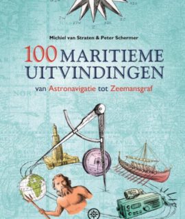 100 Maritieme Uitvindingen – Michiel Van Straten