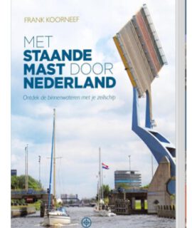 Met Staande Mast Door Nederland – Frank Koorneef